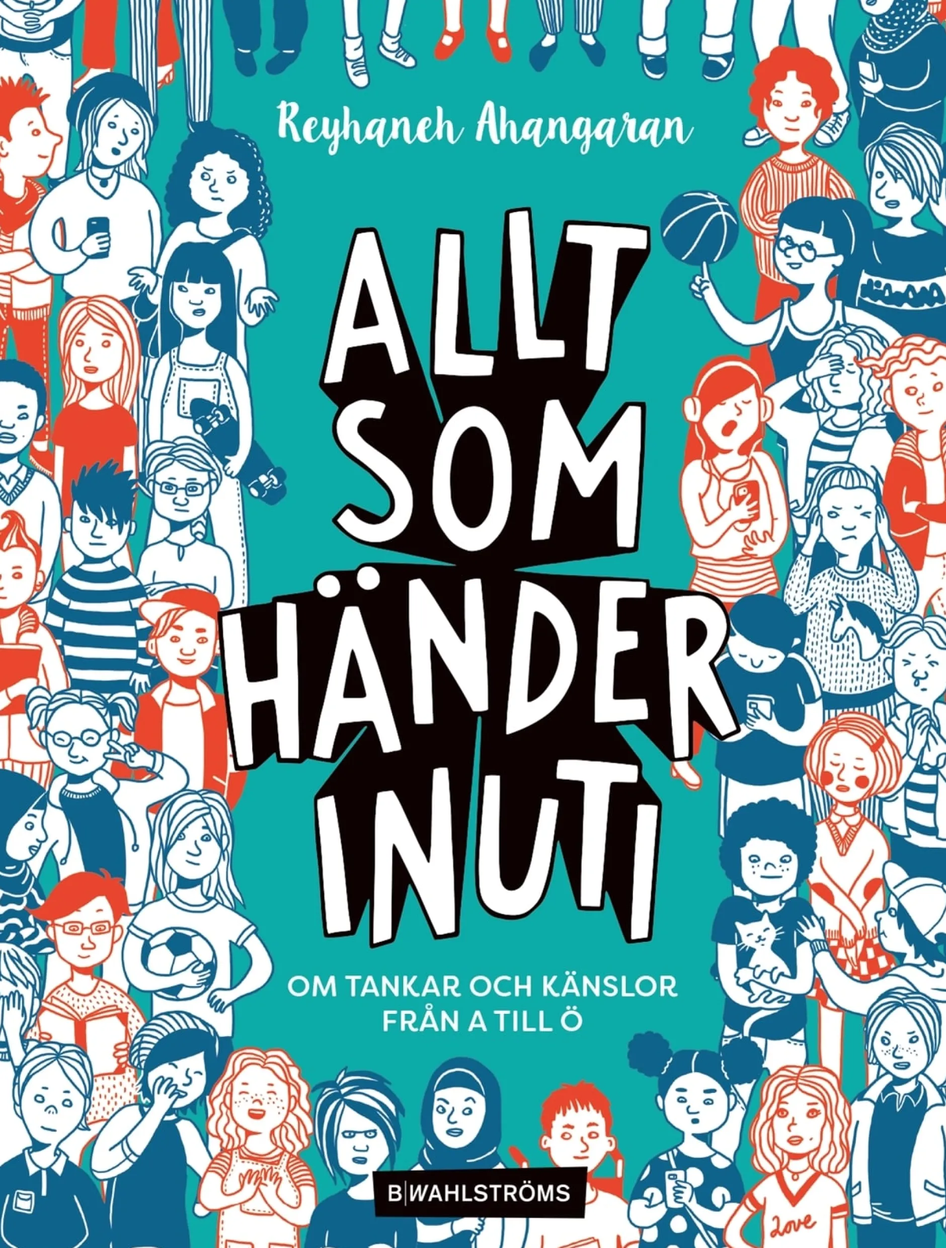 Allt som händer inuti - Om tankar och känslor från A till Ö