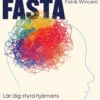 Dopaminfasta : Lär dig styra hjärnans belöningssystem och få bättre fokus, närvaro och tålamod