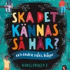 Känsloboken 2 - Ska det kännas så här? Och andra svåra frågor