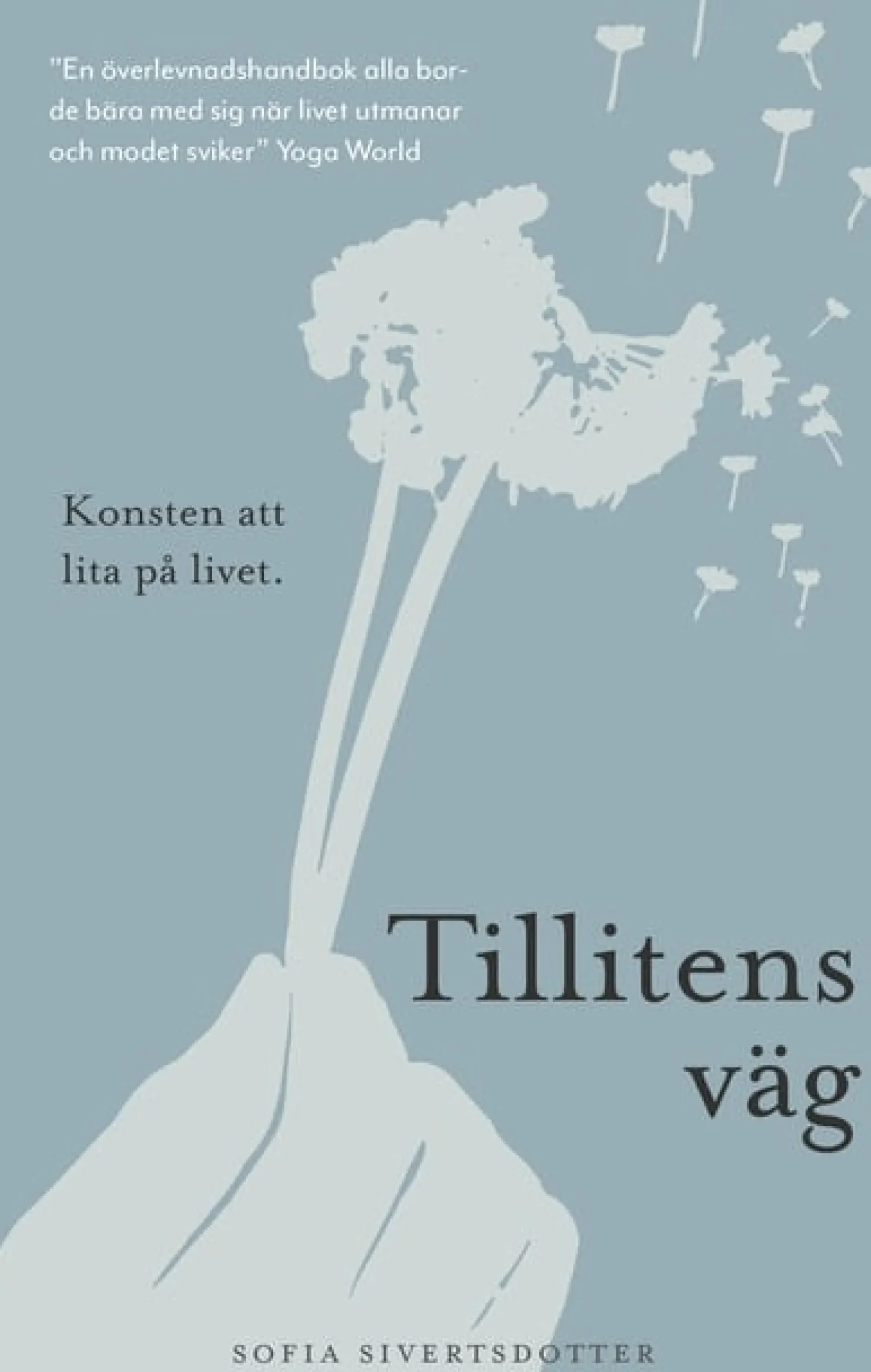 Sofia Sivertsdotter Tillitens väg: Konsten att lita på livet