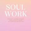 Soul Work