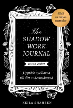 The shadow work journal : Upptäck nycklarna till ditt undermedvetna
